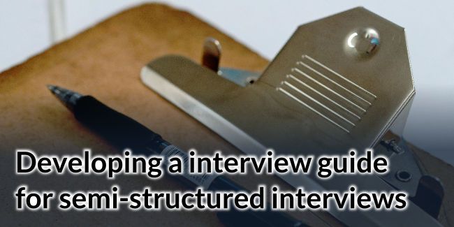 Designing a semi-structured interview guide for qualitative interviews