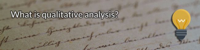 What is qualitative analysis?