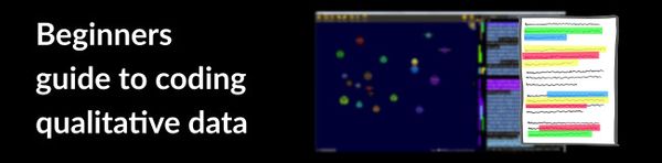 A Beginners Guide to Coding Qualitative Data