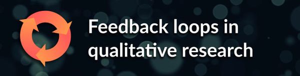Circles and feedback loops in qualitative research