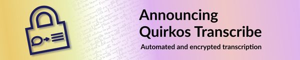 Announcing Quirkos Transcribe